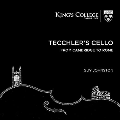 Tecchler's Cello: From Cambridge to Rome