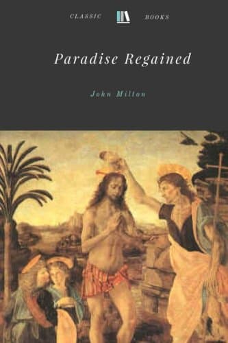 Paradise Regained by John Milton Paperback – 16 Oct. 2017