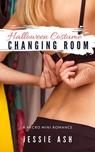 Halloween Costume Changing Room: A Micro Mini Romance
