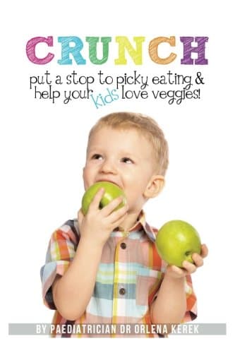 Crunch!: Put a Stop to Picky Eating and Help Your Kids Love Veggies