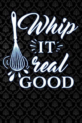 whip it real good: Lined Notebook and Journal composition book diary kitchen mothers day