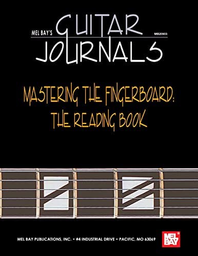 Guitar Journals - Mastering The Fingerboard: The Reading Book