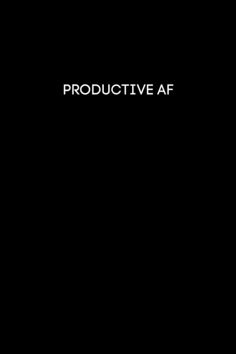 PRODUCTIVE AF | Notebook, Journal, Diary - 6x9in, 118 blank, lined pages: Funny novelty notebook to keep you organized at home or at the office, makes a great office gift!