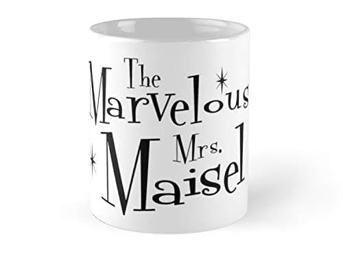 Mug Marvelous Mrs. Maisel Mug - 11oz Mug - Made from Ceramic - Best gift for family friends