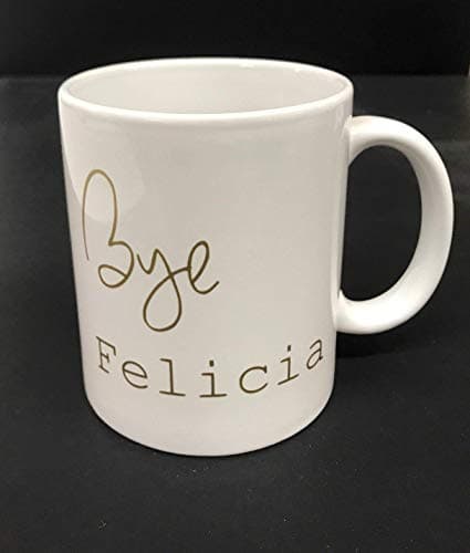 Bye Felicia coffee cup, white mug
