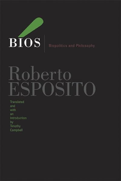 Bios: Biopolitics and Philosophy: 4 (Posthumanities)
