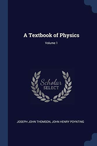 A Textbook of Physics; Volume 1