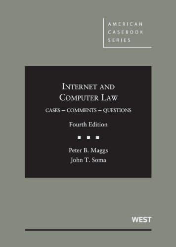 Internet and Computer Law, Cases, Comments, Questions, 4th (American Casebook Series) 4th Edition