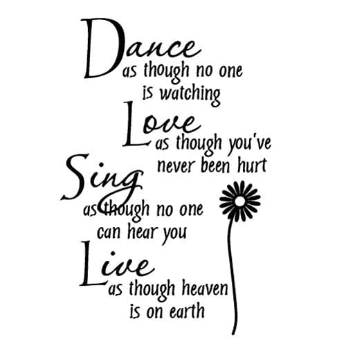 Dance As Though No One is Watching Love As Though You've Never Been Hurt,Wall Sticker Motivational Wall Decals,Family Inspirational Wall Stickers Quotes