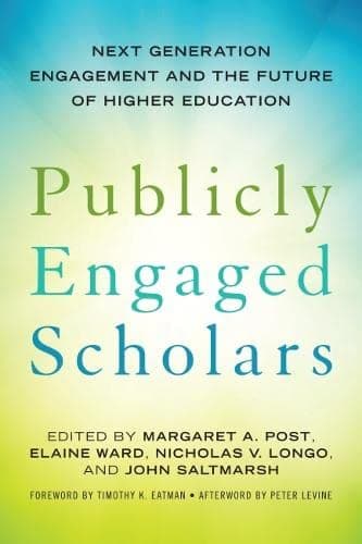 Publicly Engaged Scholars: Next-Generation Engagemen