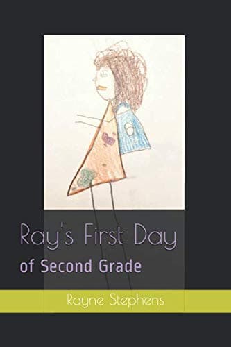 Ray's First Day: of Second Grade