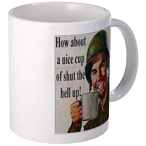 BeauMUG How About A Nice Cup Of Shut The Hell Up Unique Coffee Mug, Coffee Cup no.642795