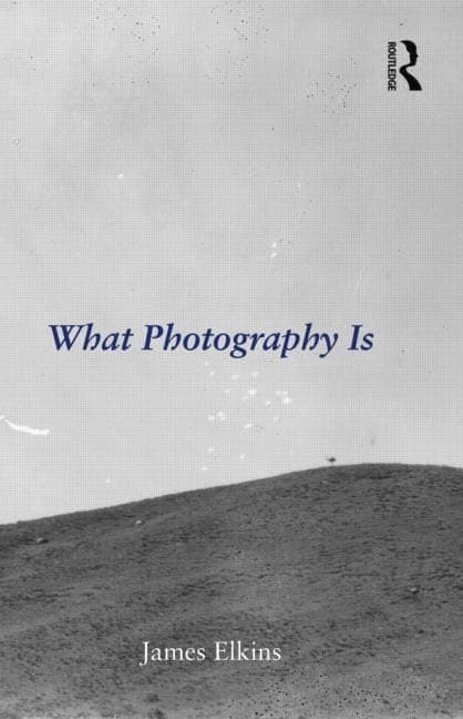 What Photography Is 1st Edition