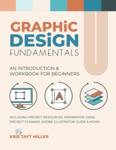 Graphic Design Fundamentals: An Introduction & Workbook for Beginners