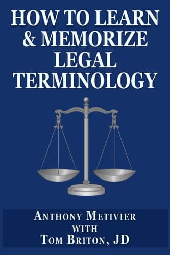 How to Learn & Memorize Legal Terminology ... Using a Memory Palace Specifically Designed for Memorizing the Law & Its Precedents (Magnetic Memory Series) Kindle Edition
