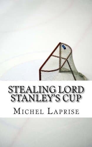 Stealing Lord Stanley's Cup Paperback – 7 Feb. 2017