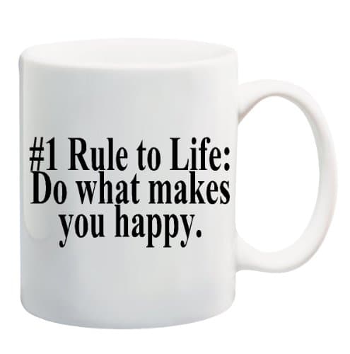 Customized Coffee Mug #1 Rule to Life: DO What Makes You Happy Coffee Mug Cup - 11 Ounces