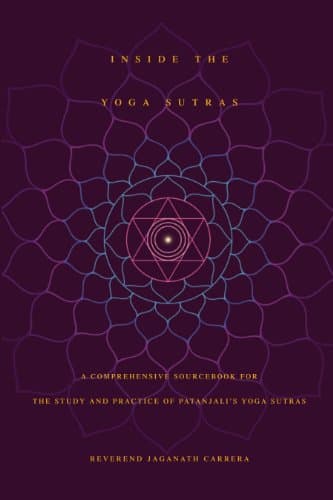 Inside The Yoga Sutras: A Comprehensive Sourcebook for the Study and Practice of Patanjali’s Yoga Sutras: A Complete…