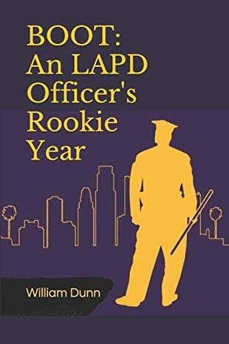 BOOT: An LAPD Officer's Rookie Year