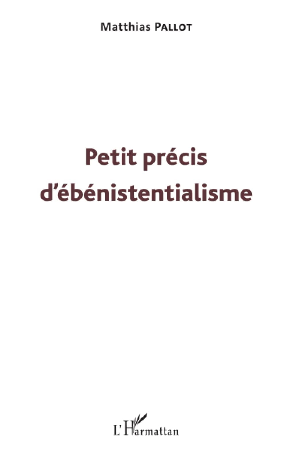 Petit précis d'ébénistentialisme