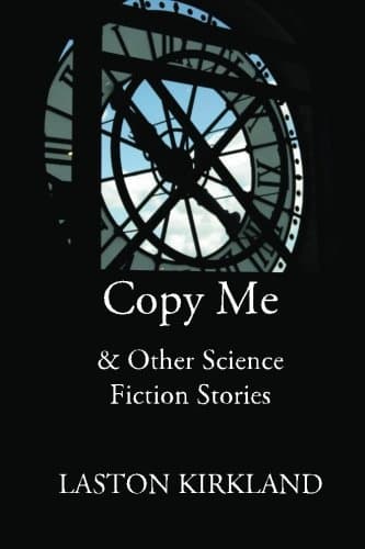 Copy Me: & Other Science Fiction Stories