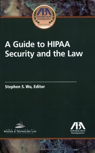 A Guide to HIPAA Security and the Law