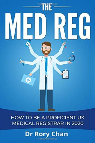 Independently published The Med Reg: How to be a Proficient UK Medical Registrar in 2020