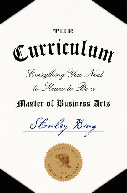 The Curriculum: Everything You Need to Know to Be a Master of Business Arts – A Sharp Guide to Strategic Power and Corporate Success