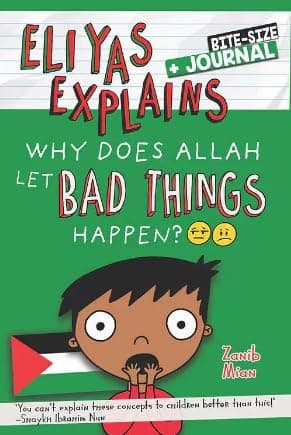 Why Does Allah Let Bad Things Happen?: + Journal: 4 (Eliyas Explains)