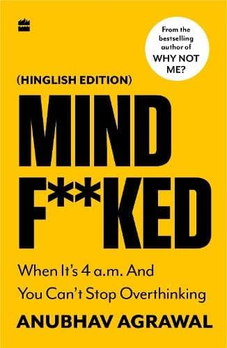 HarperCollins Mindf**ked: When It's 4 a.m. and You Can't Stop Thinking (Hinglish edition)