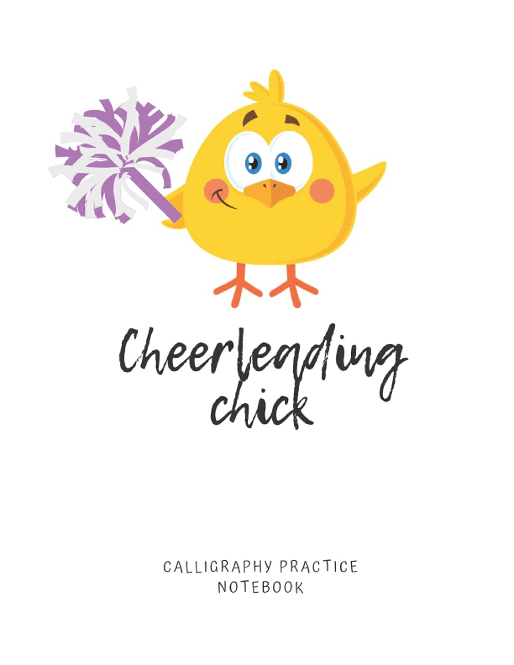 Cheerleading Chick Calligraphy Practice Notebook: Blank Writing Paper, 8.5" x 11", 110 Pages, Great Gift Idea