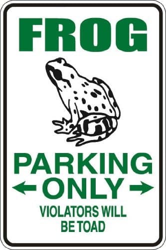 Frog Parking Only Violators Will Be Toad 8" x 12" Metal Novelty Sign Aluminum S045