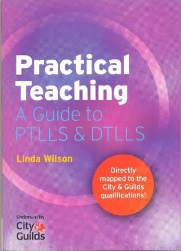 Practical Teaching A Guide to PTLLS & DTLLS by Linda Wilson (2009-05-29)