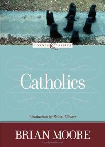 Catholics (Loyola Classics) Paperback – January 1, 2006