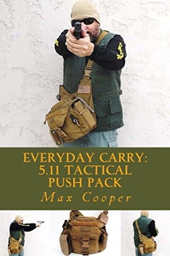 Everyday Carry: 5.11 Tactical PUSH Pack Kindle Edition
