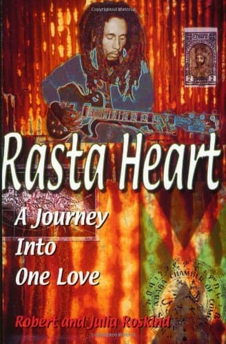 Rasta Heart: A Journey into One Love