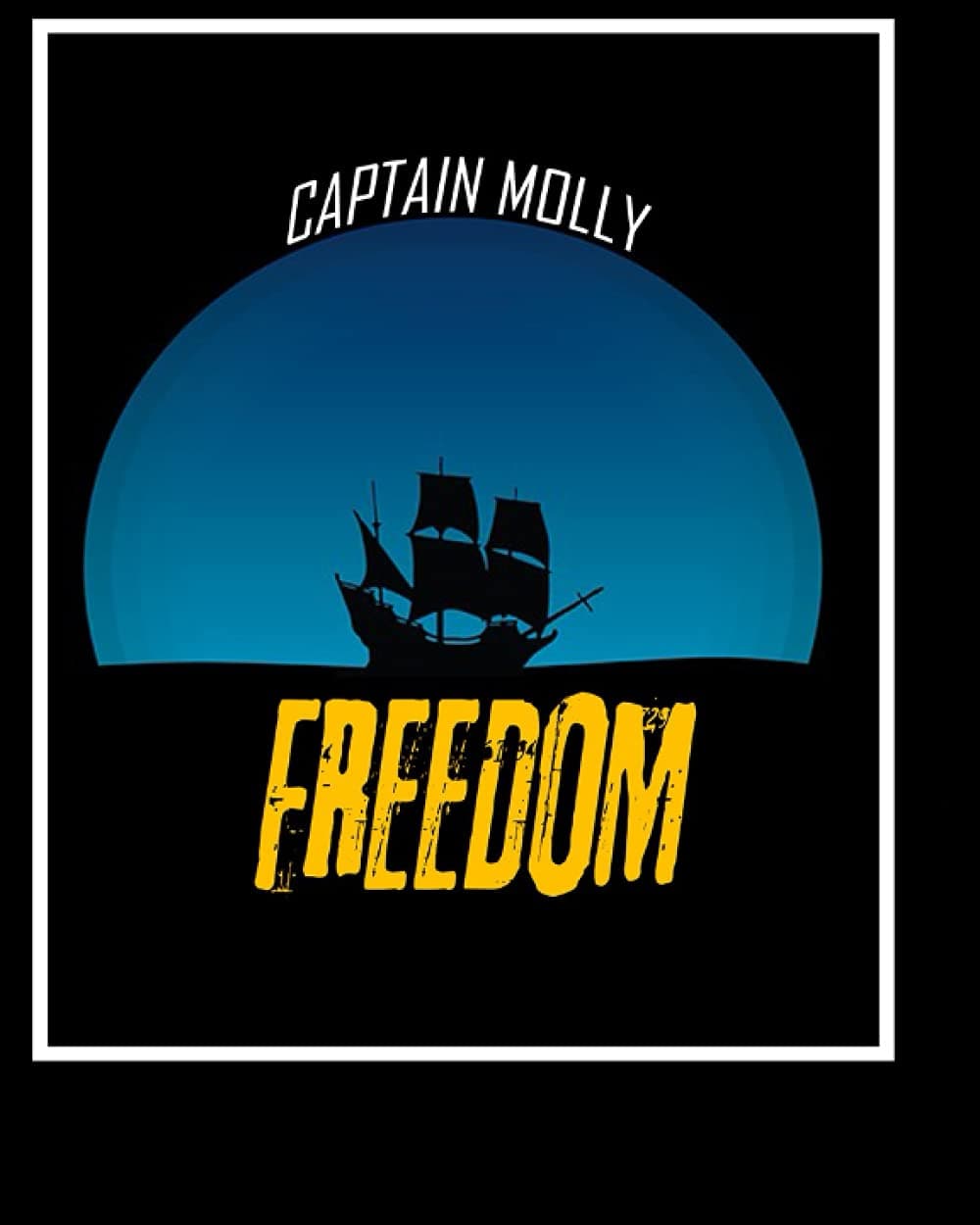 freedom: The freedom Ship commanded by Captain Molly