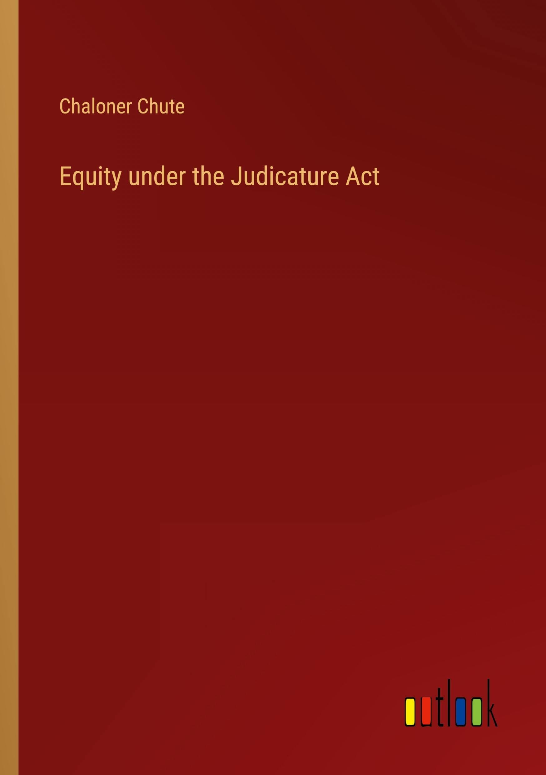 Equity under the Judicature Act