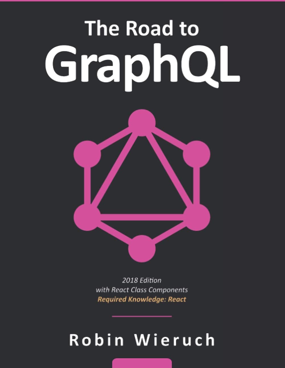 ROAD TO GRAPHQL Paperback – 5 November 2018