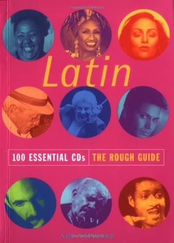 The Rough Guide to Latin 100 Essential CDs: 100 Essential Cds: The Rough Guide (Rough Guide 100 Esntl CD Guide)