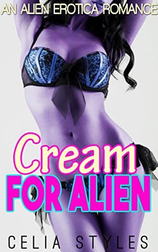 Cream for Alien: An Alien Abduction Romance