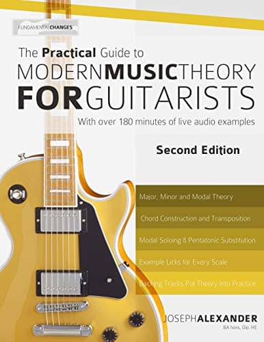 The Practical Guide to Modern Music Theory for Guitarists: Second Edition Paperback – 20 Nov. 2014