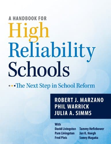 A Handbook for High Reliability Schools: The Next Step in School Reform