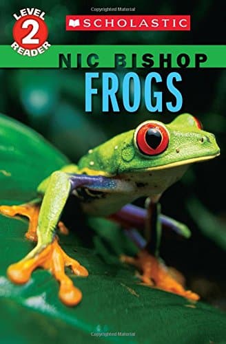 Frogs (Nic Bishop: Scholastic Reader, Level 2) Paperback – January 27, 2015