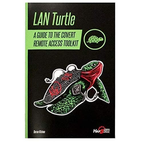 Hak5 Lan Turtle Guide Book : A Guide To Covert Remote Access Toolkit, by Darren Kitchen