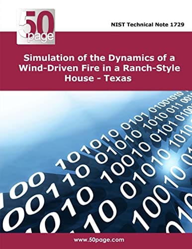 Simulation of the Dynamics of a Wind-Driven Fire in a Ranch-Style House - Texas Paperback – March 7, 2014
