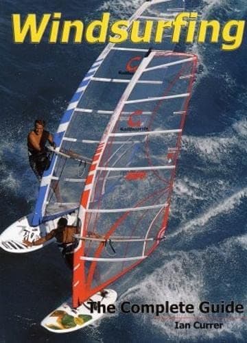 Windsurfing: The Complete Guide Paperback – 1 July 2004