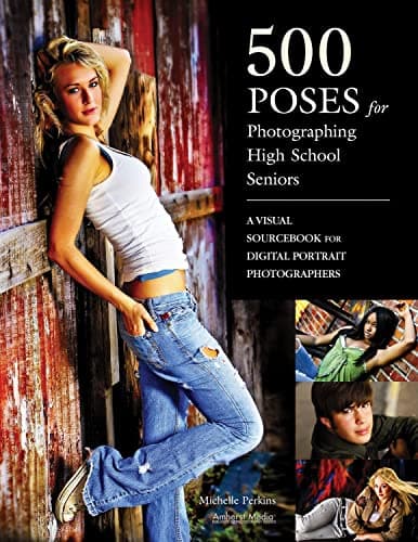 500 Poses for Photographing High School Seniors: A Visual Sourcebook for Digital Portrait Photographers Paperback – February 3, 2012