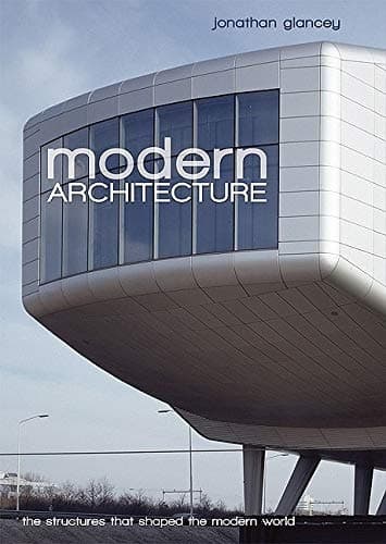 Modern Architecture: The Structures that Shaped the Modern World