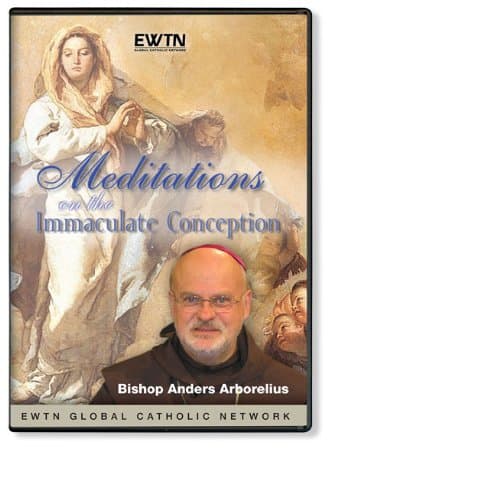 MEDITATIONS ON THE IMMACULATE CONCEPTIONS W/Bishop Anders Arborelius of Sweden. * AN EWTN 1-DISC DVD